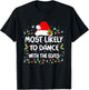 Funny Most Likely To Dance With The Elves Christmas T-Shirt - T-Shirt | Black