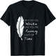 Why Do You Write Like You're Running Out Of Time Shirt T-Shirt - T-Shirt | Black