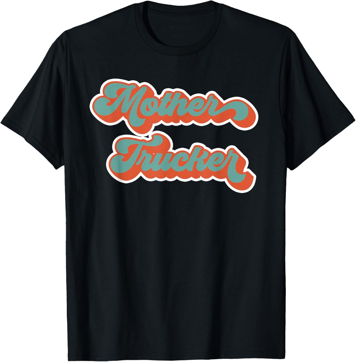 Truck Driver Mother Trucker Design Funny Mother Trucker T-Shirt - T-Shirt | Black
