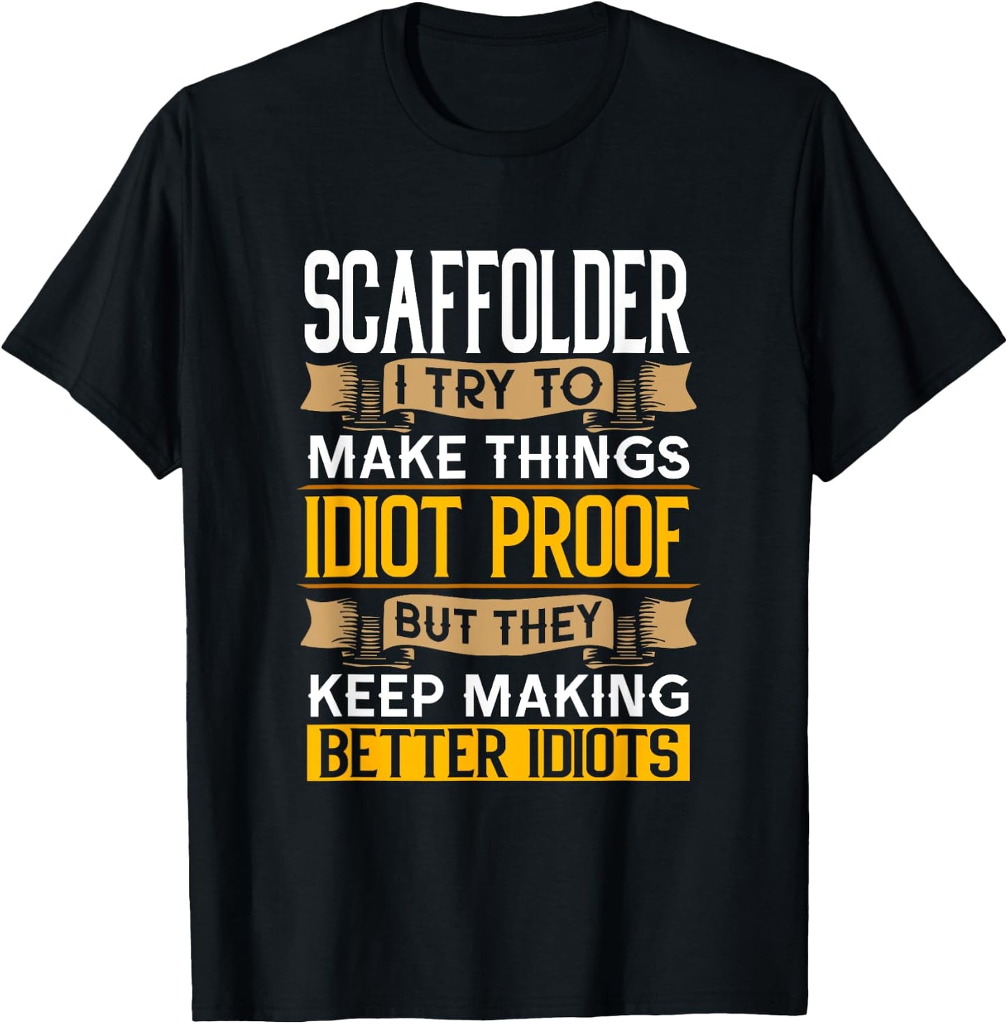 Scaffolder Sarcastic Graphic Funny Scaffolders T-Shirt - T-Shirt | Black
