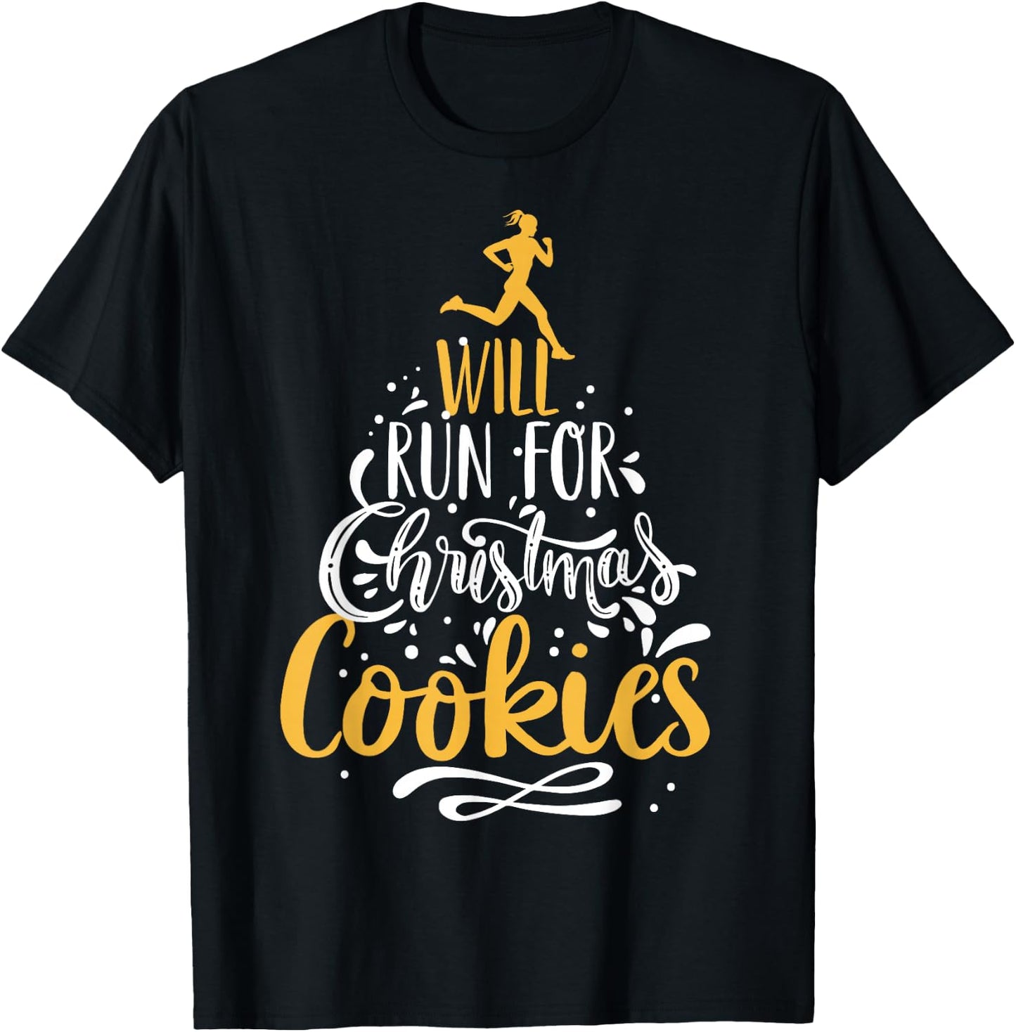 Will Run For Christmas Cookies, Lady Runner's Workout Gift T-Shirt - T-Shirt | Black