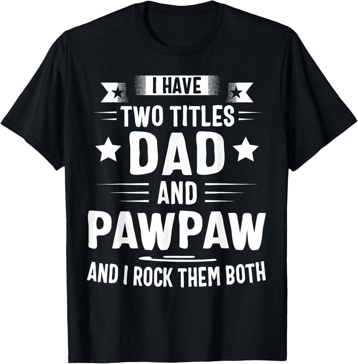 Pawpaw Shirt Pawpaw Shirts Dad And Pawpaw T-Shirt - T-Shirt | Black