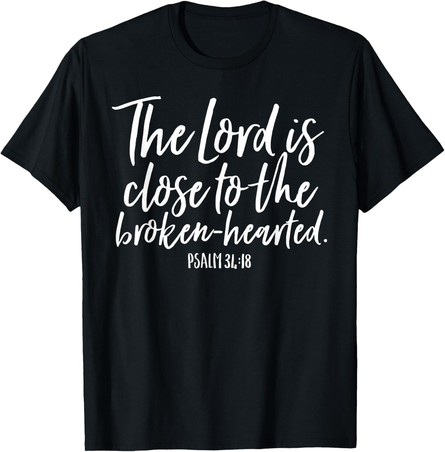 The Lord is Close To The Brokenhearted Comfort Peace Shirt T-Shirt - T-Shirt | Black
