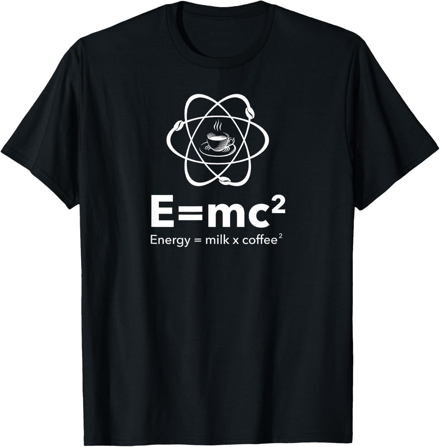 E=mc2 Energy Equals Milk Times Coffee Squared Shirt T-Shirt - T-Shirt | Black