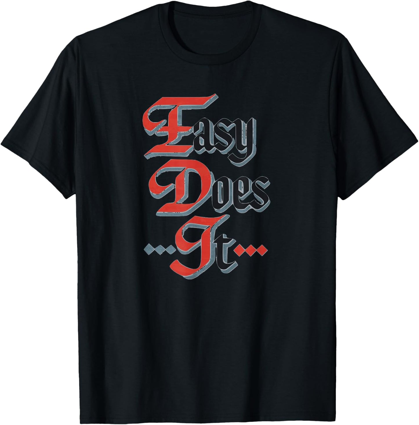 Easy Does It AA Meeting Sign Serenity in Sobriety NA T-Shirt - T-Shirt | Black
