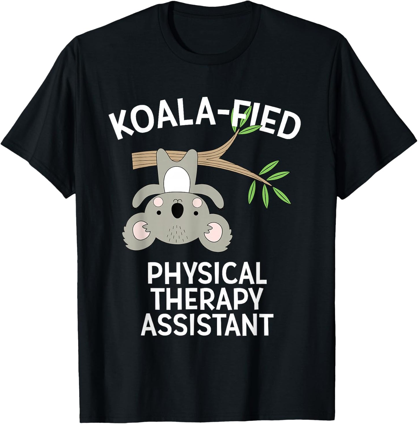 Cute Koala Physical Therapy Assistant Funny PT PTA Pun Gift T-Shirt - T-Shirt | Black
