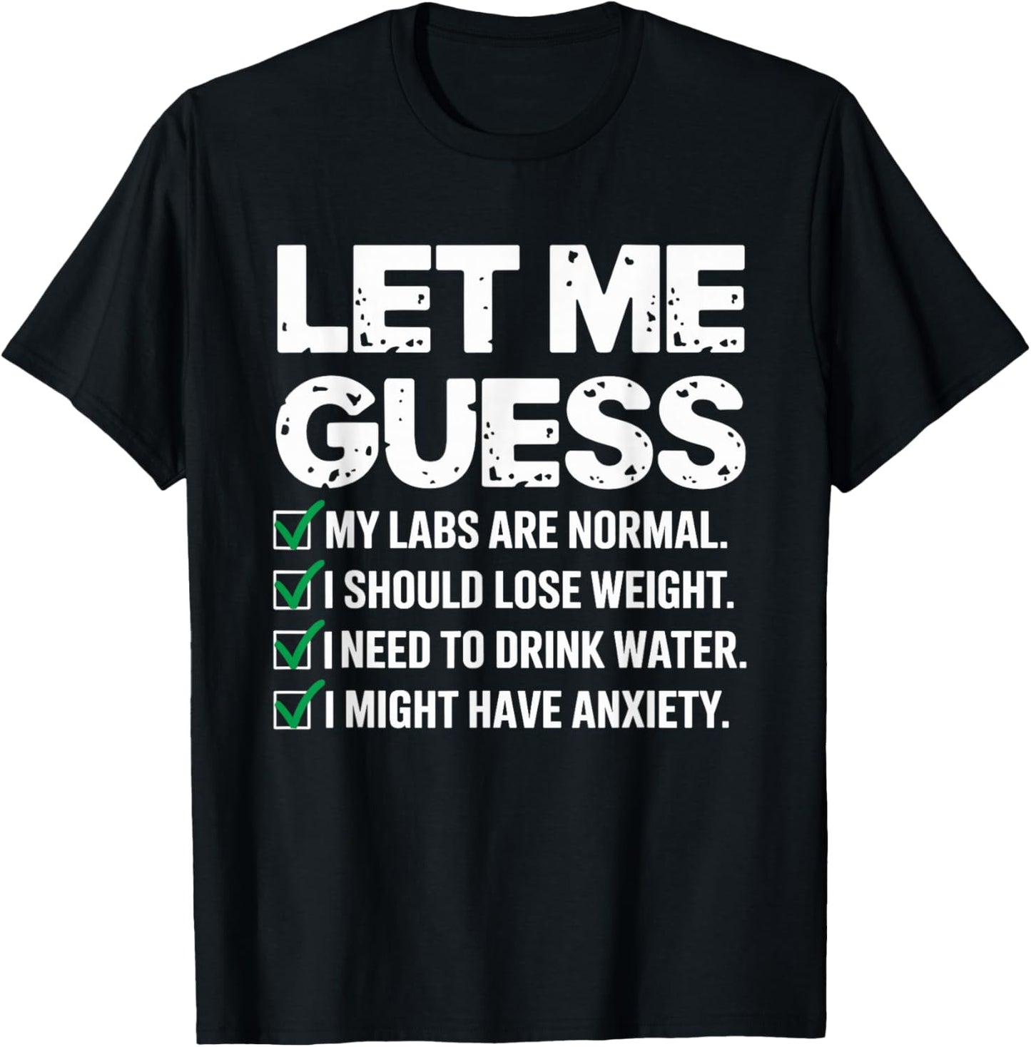 Let Me Guess My Labs Are Normal I Should Lose Weigh Sarcasm T-Shirt - T-Shirt | Black