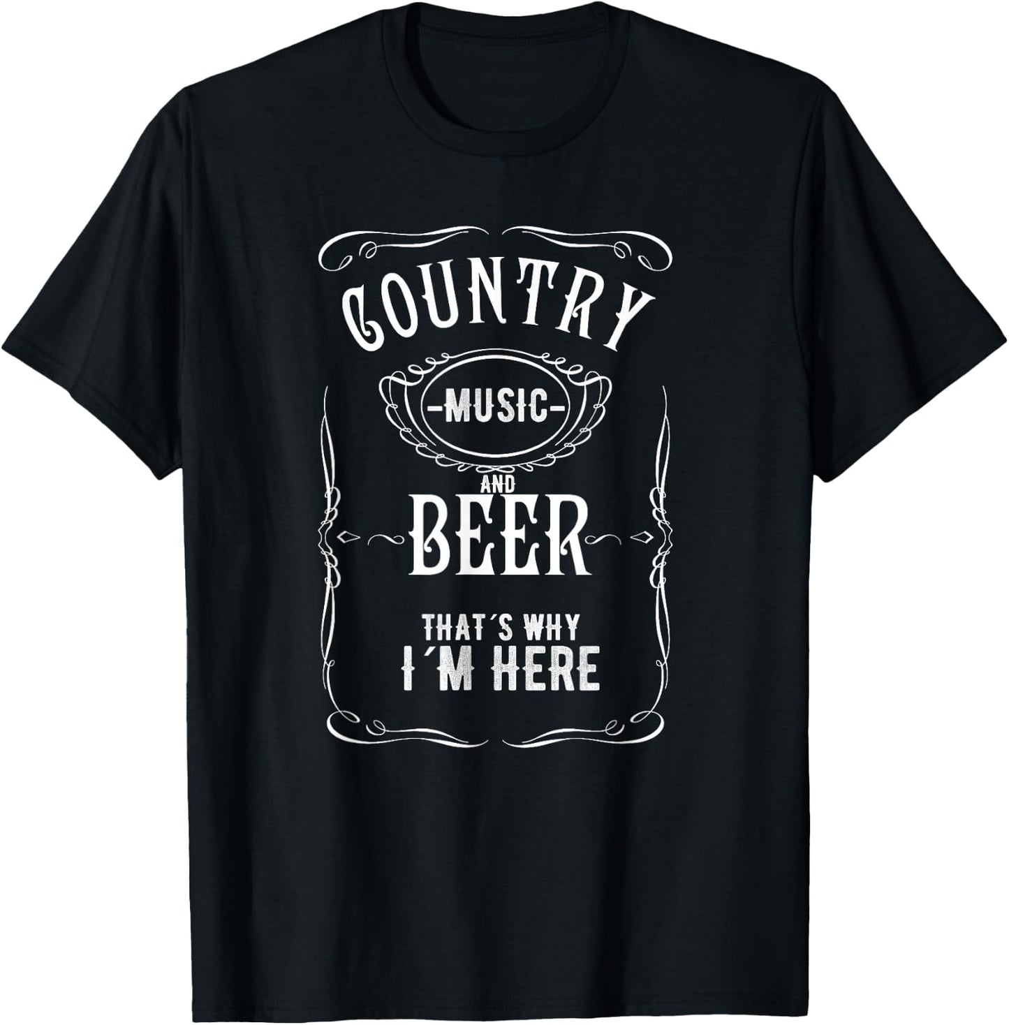 Country Music and Beer That's Why I'm Here Beer Lover T-Shirt - T-Shirt | Black