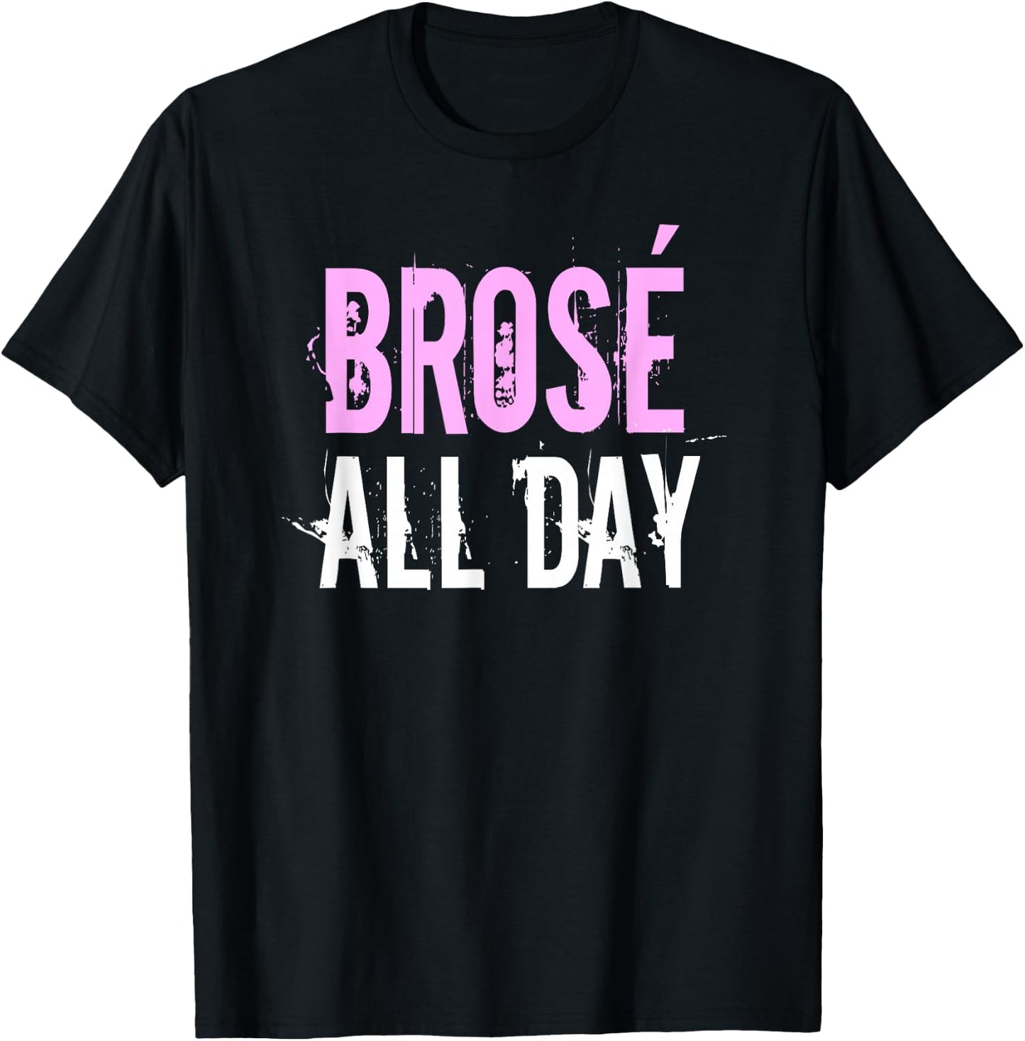 Brose All Day | Funny Bro Rose Wine Lover & Gift T-Shirt - T-Shirt | Black