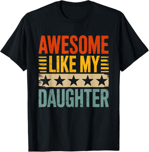 Awesome like my daughter for fathers day T-Shirt - T-Shirt | Black
