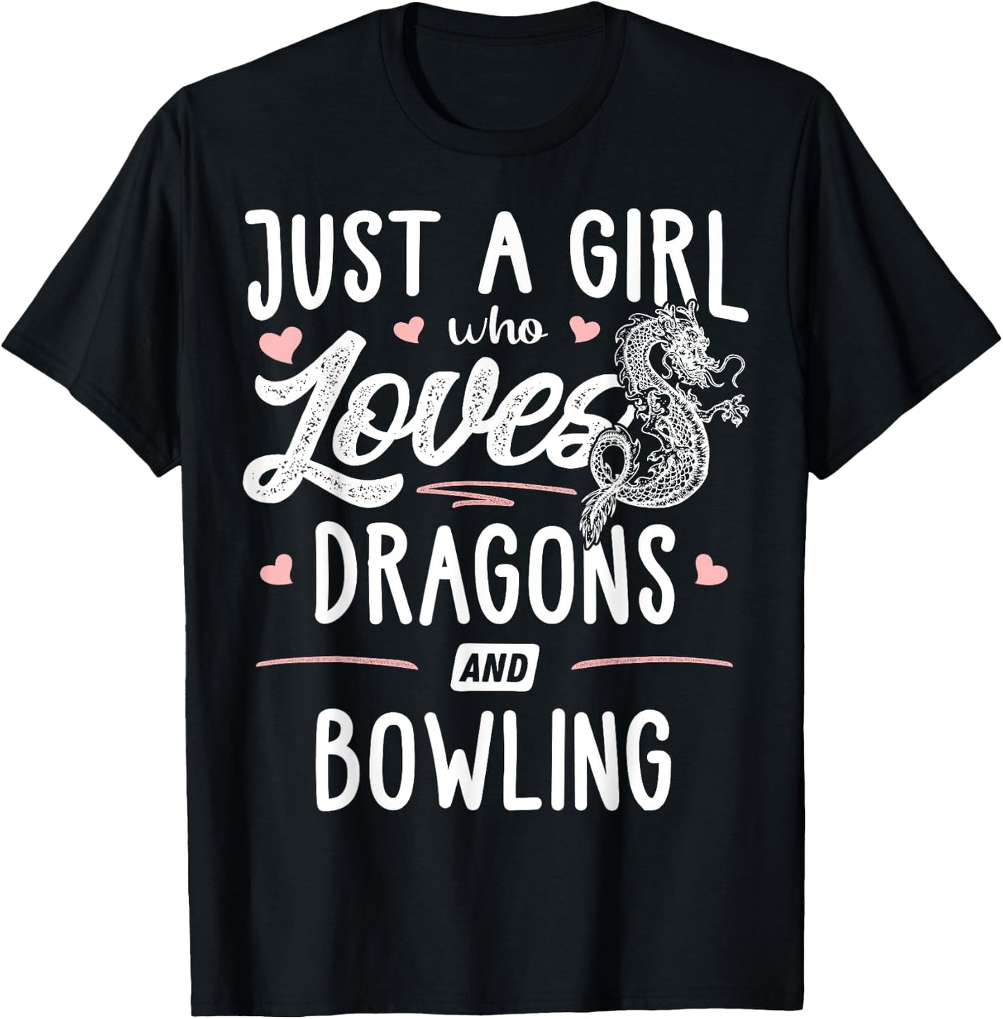 Just A Girl Who Loves Dragons And Bowling Gift Women T-Shirt - T-Shirt | Black