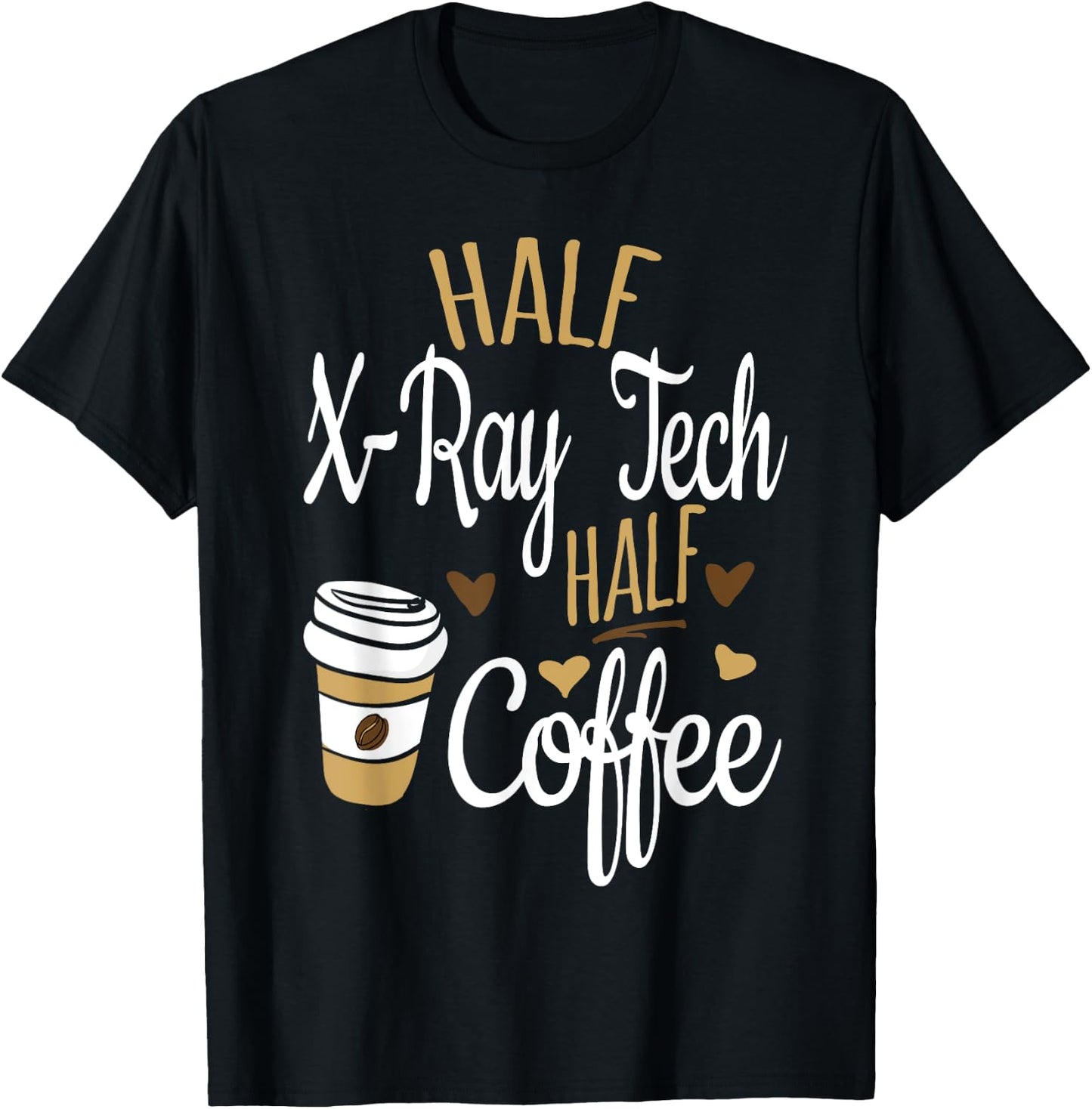 Half Coffee Half Xray Tech Gift, Rad Tech T-Shirt - T-Shirt | Black