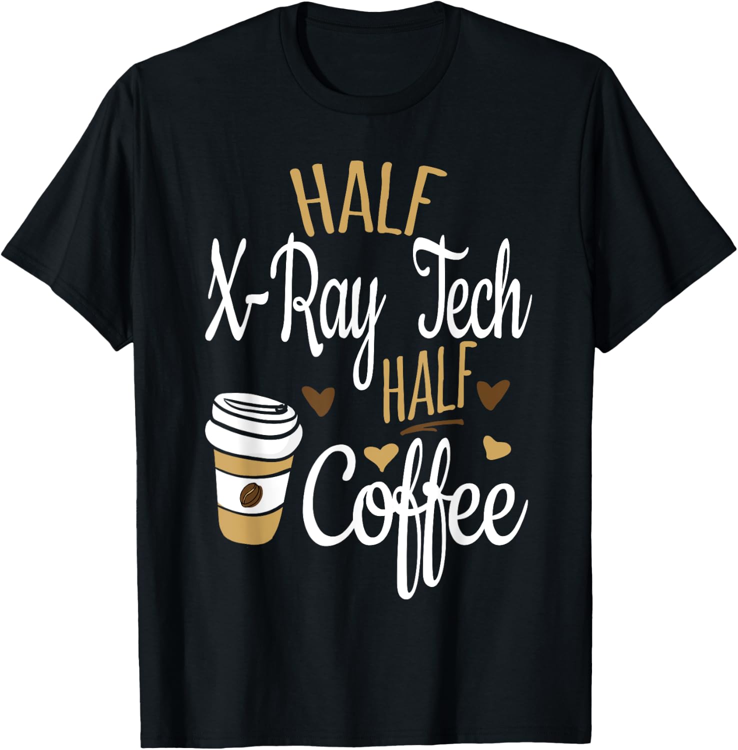 Half Coffee Half Xray Tech Gift, Rad Tech T-Shirt - T-Shirt | Black