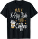 Half Coffee Half Xray Tech Gift, Rad Tech T-Shirt - T-Shirt | Black