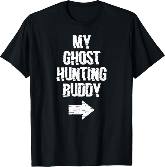 My Ghost Hunting Buddy Ghost Hunt Shirt - Right Arrow T-Shirt - T-Shirt | Black