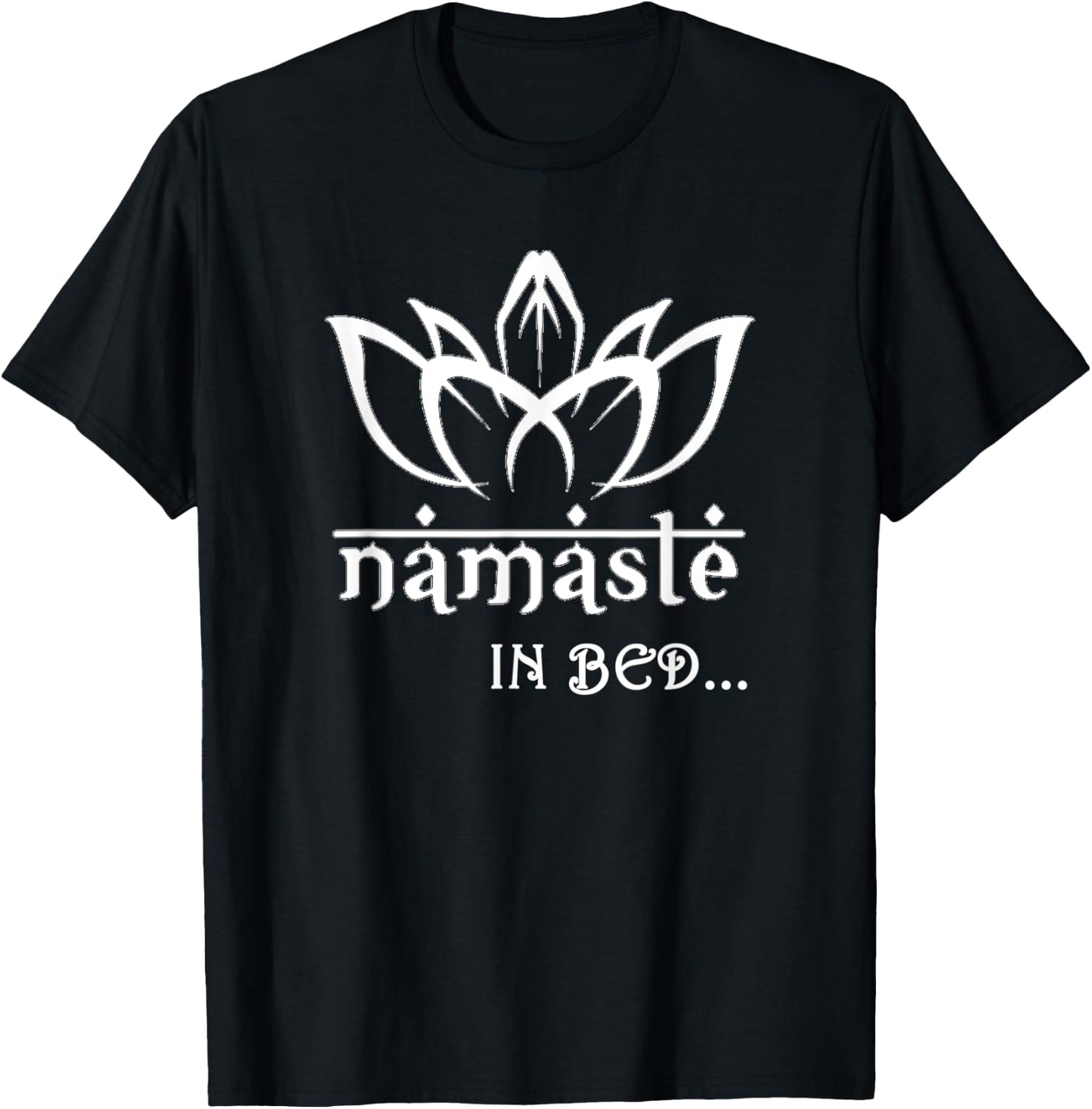 Cute Namaste In Bed T Shirt | Funny Puns Yoga T Shirt T-Shirt - T-Shirt | Black