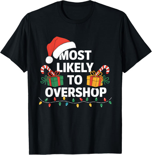 Most Likely To Overshop Family Christmas Funny Shopping T-Shirt - T-Shirt | Black