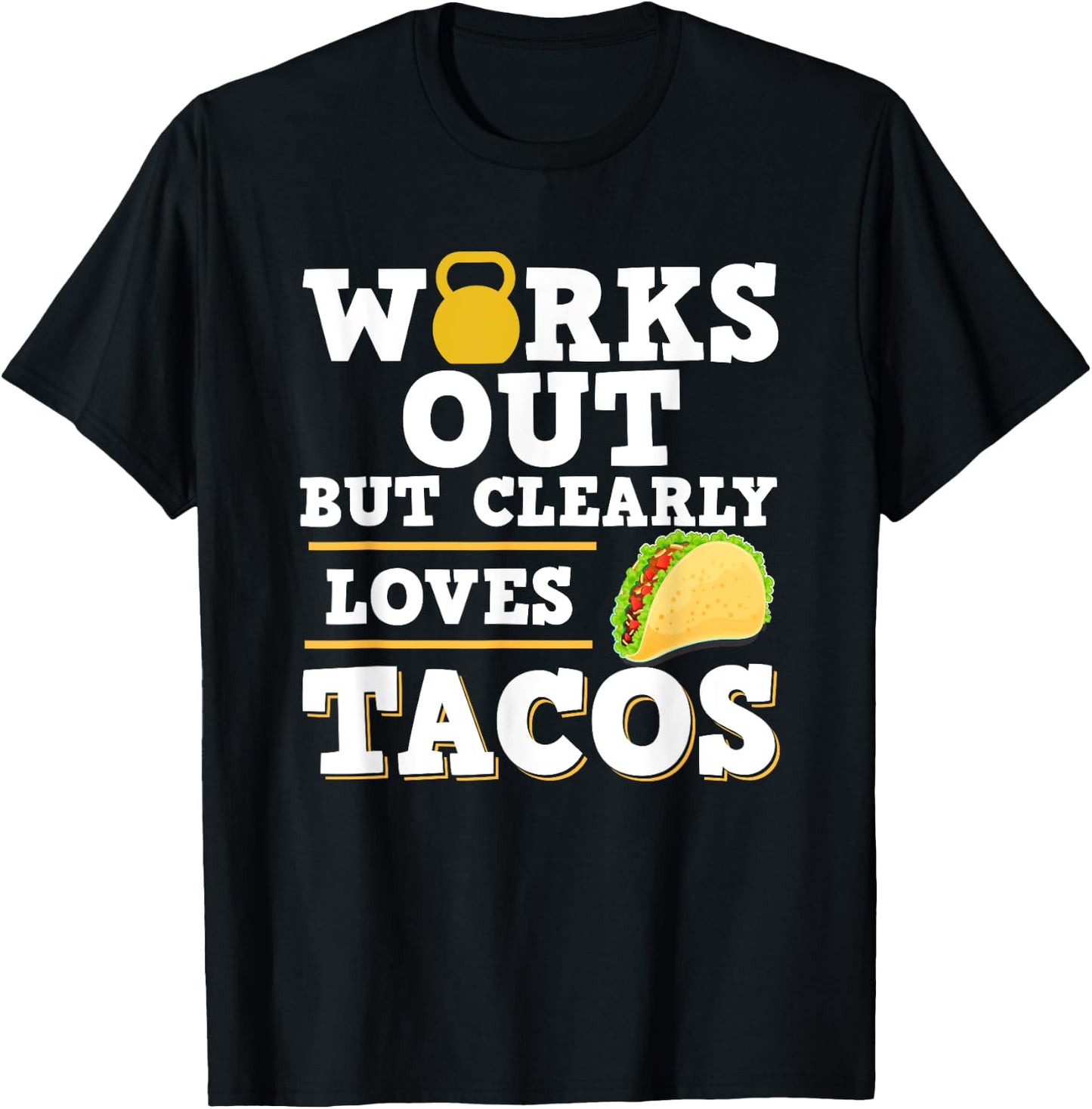 Works Out But Clearly Loves Tacos - Taco Fitness Funny Gift T-Shirt - T-Shirt | Black