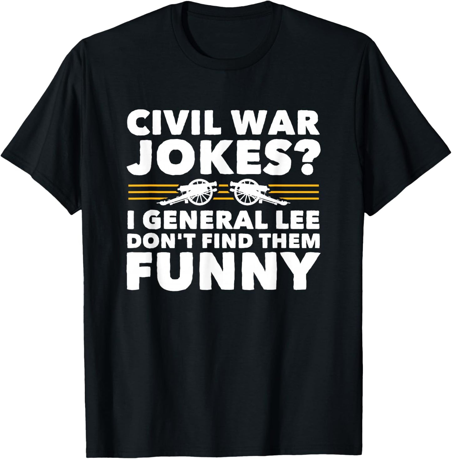 Civil War Jokes Funny History T-Shirt - T-Shirt | Black