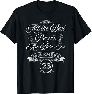 Best People Are Born On November 23rd Birthday Shirt. T-Shirt - T-Shirt | Black