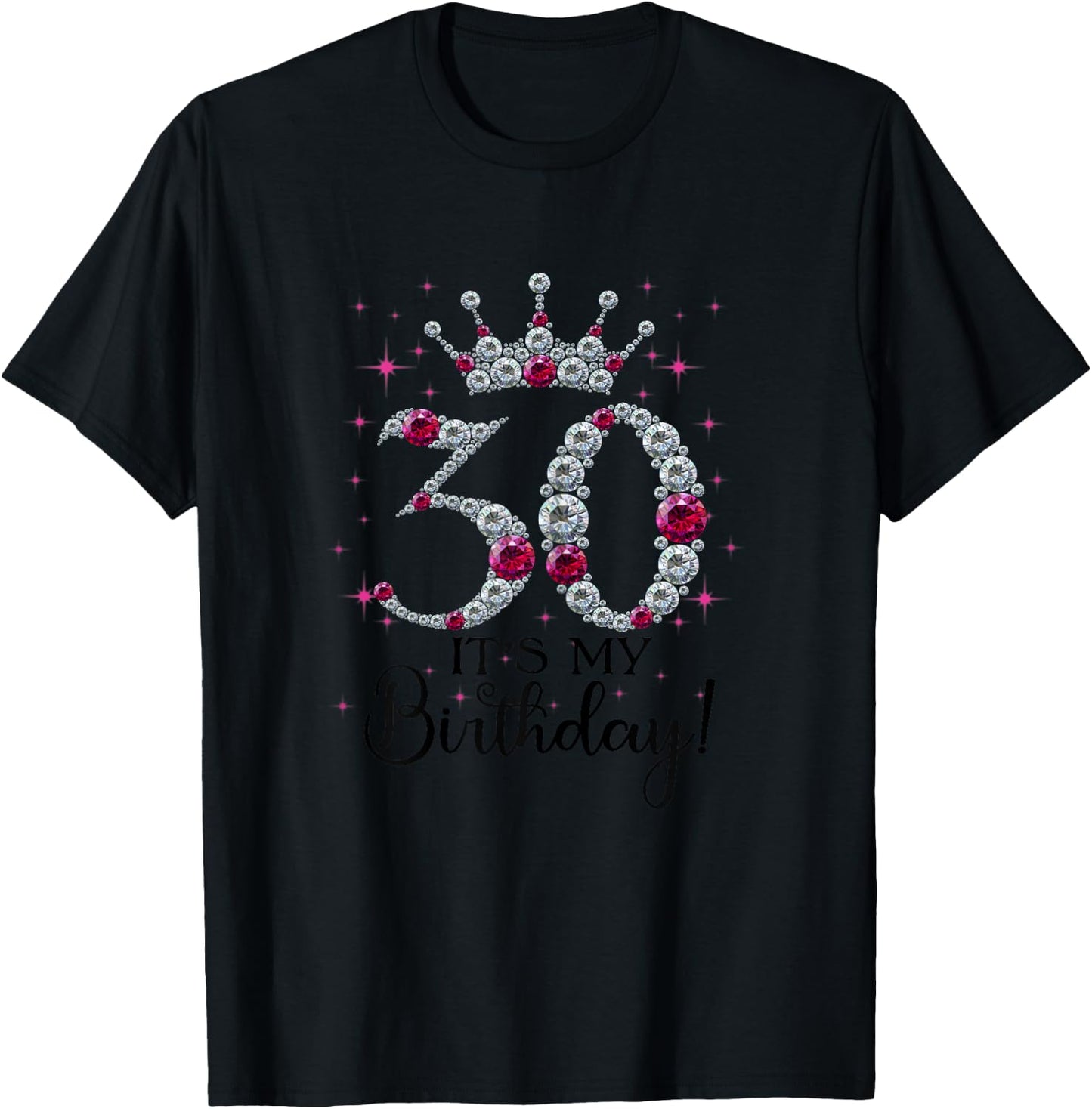 30 years old It's my Birthday Women 30th Birthday Funny Gift T-Shirt - T-Shirt | Black