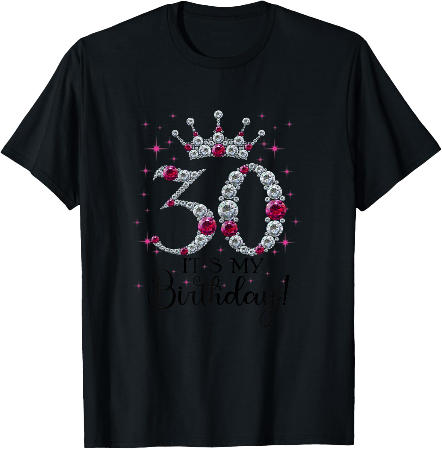 30 years old It's my Birthday Women 30th Birthday Funny Gift T-Shirt - T-Shirt | Black