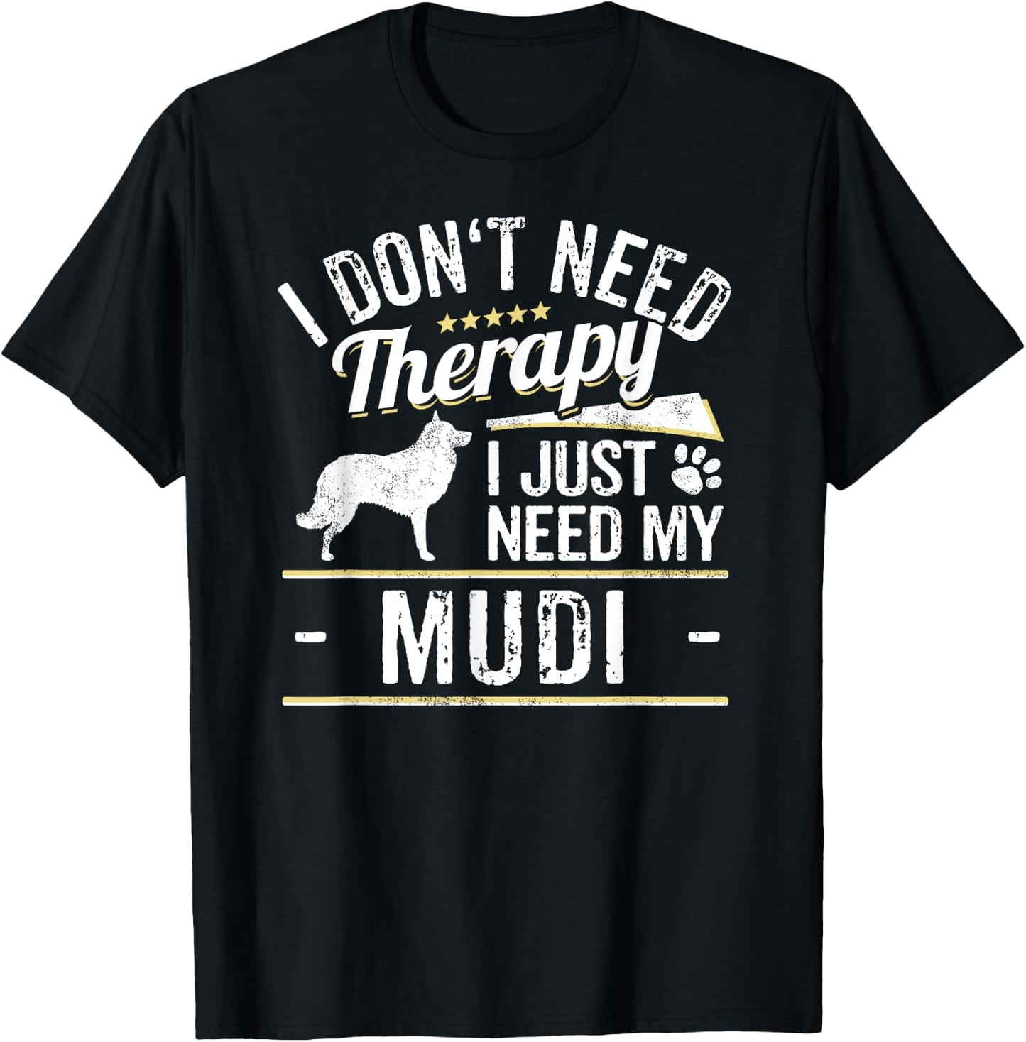Mudi Gift Dog Gag - Funny Dog Saying Men Women T-Shirt - T-Shirt | Black
