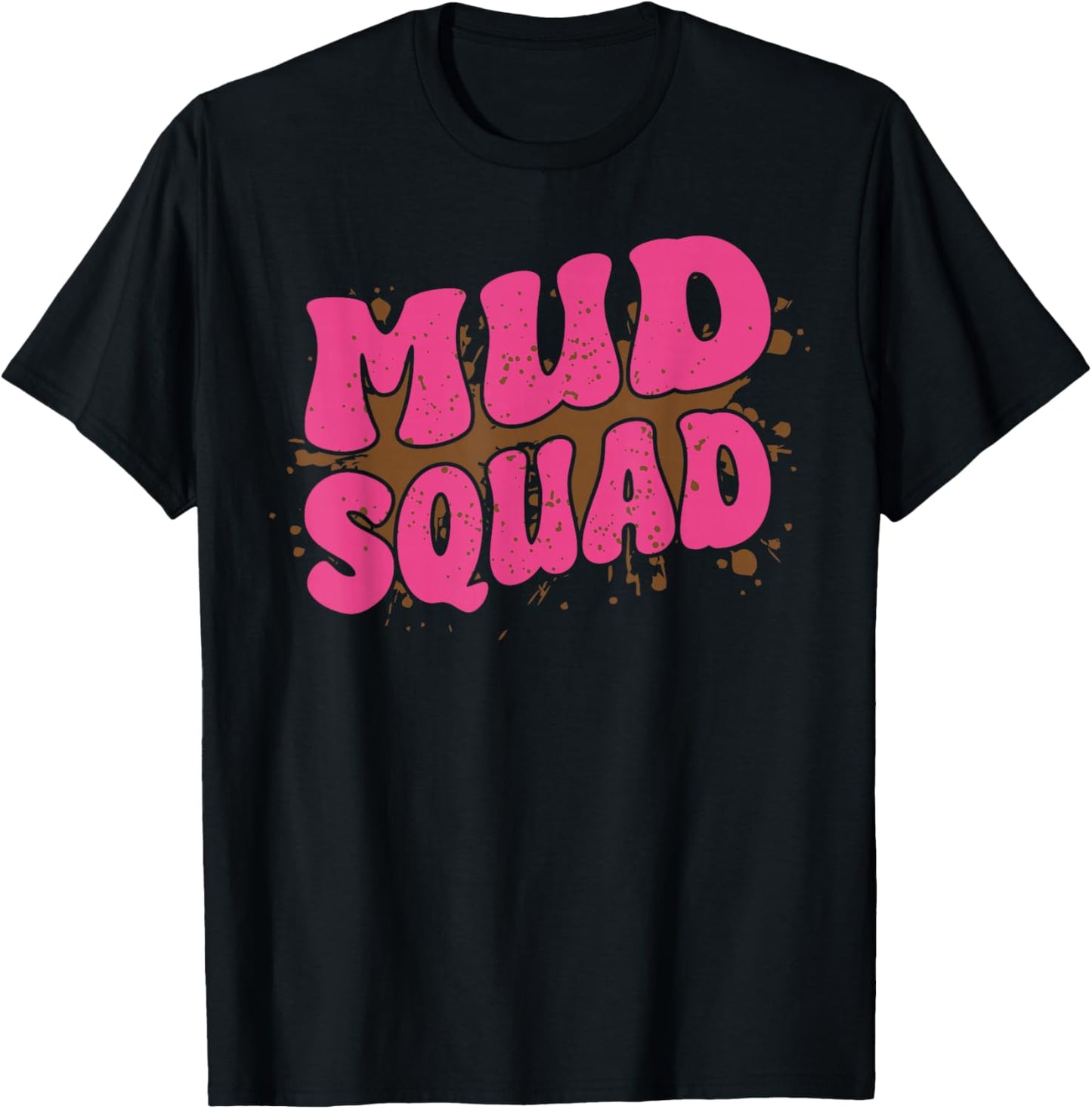 Mud Run Squad Women Friends Mud Girl T-Shirt - T-Shirt | Black