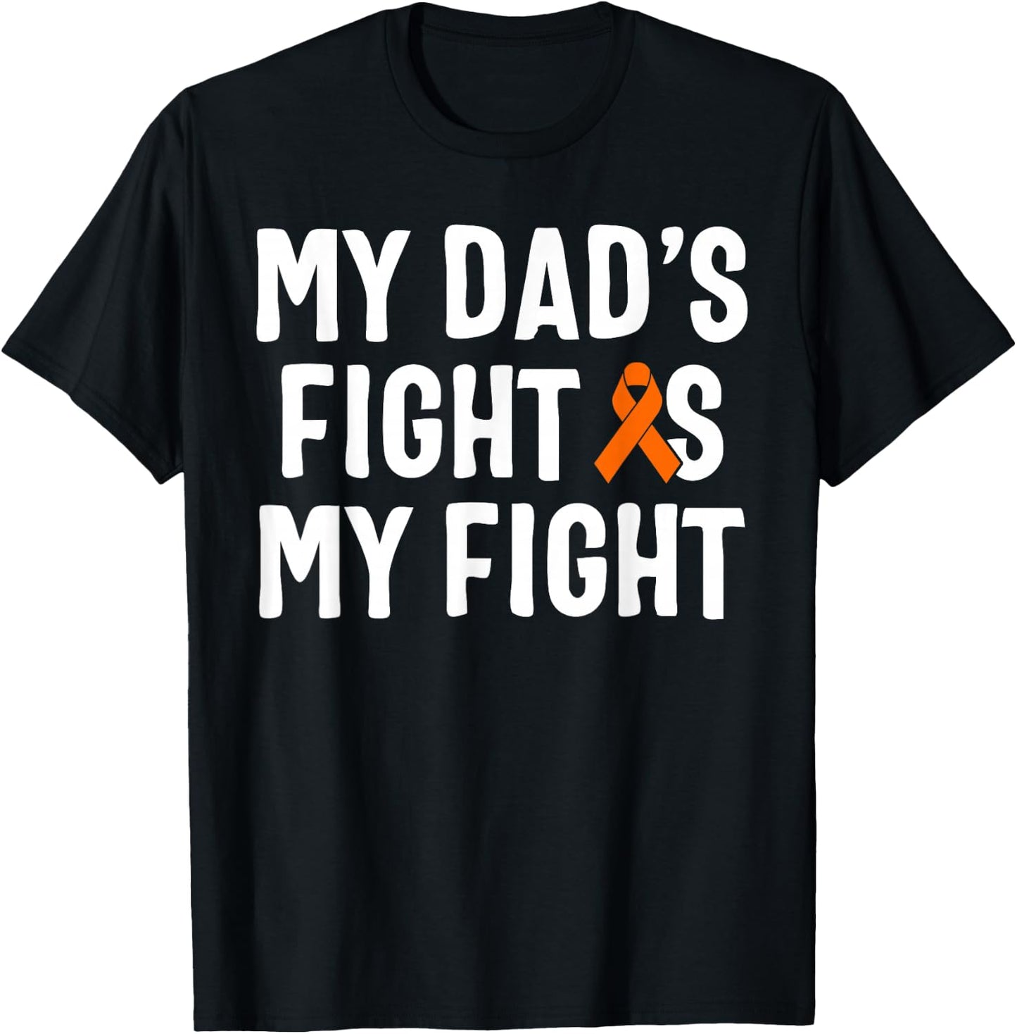My Dad's Fight Is My Fight Leukemia Awareness T-Shirt - T-Shirt | Black