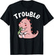 I'm Trouble Where I Go Trouble Follows Funny Dinosaur Couple T-Shirt - T-Shirt | Black