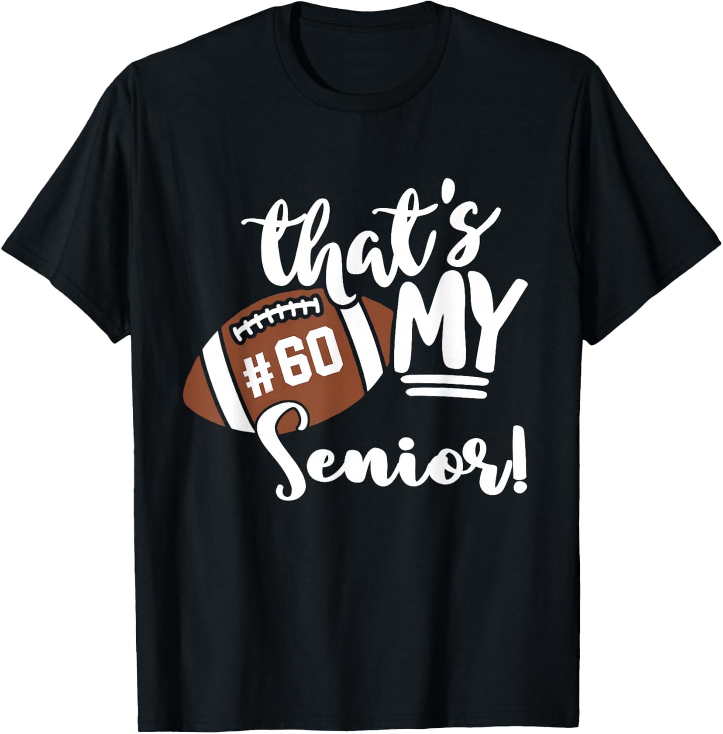 That's My Senior Football Jersey Number 60 School Sports Fan T-Shirt - T-Shirt | Black