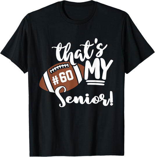 That's My Senior Football Jersey Number 60 School Sports Fan T-Shirt - T-Shirt | Black