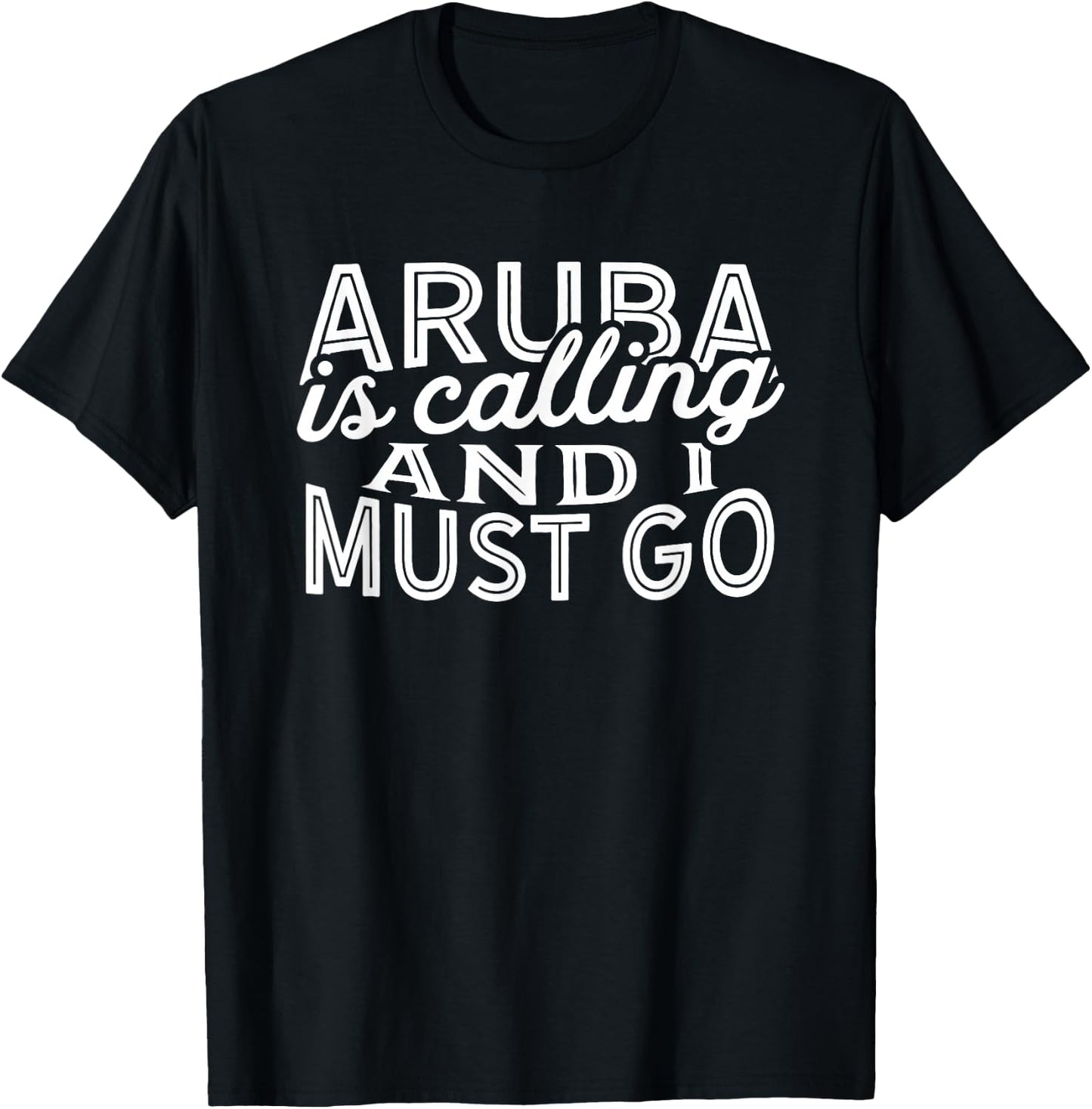 Aruba Is Calling And I Must Go T-Shirt - T-Shirt | Black