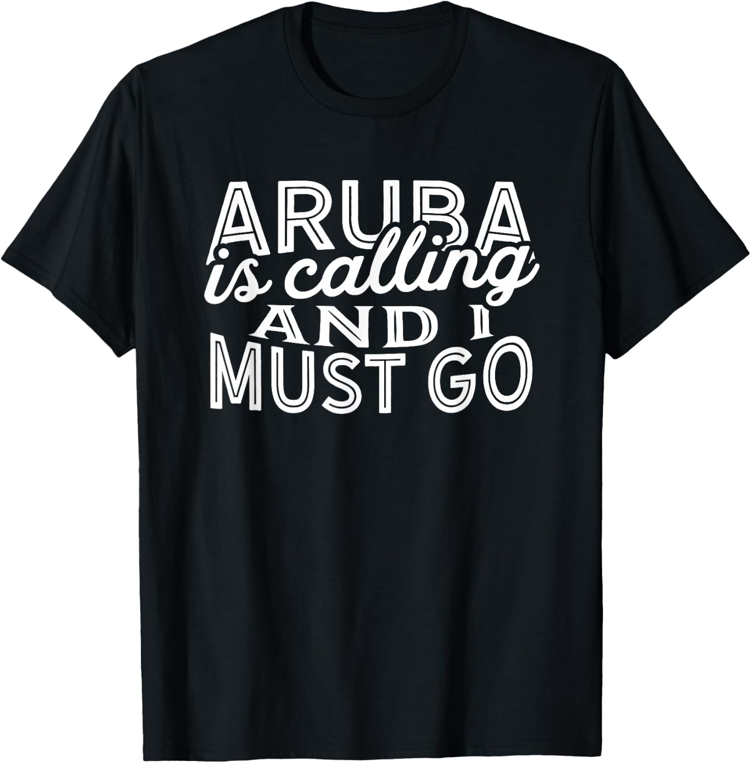 Aruba Is Calling And I Must Go T-Shirt - T-Shirt | Black