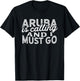 Aruba Is Calling And I Must Go T-Shirt - T-Shirt | Black