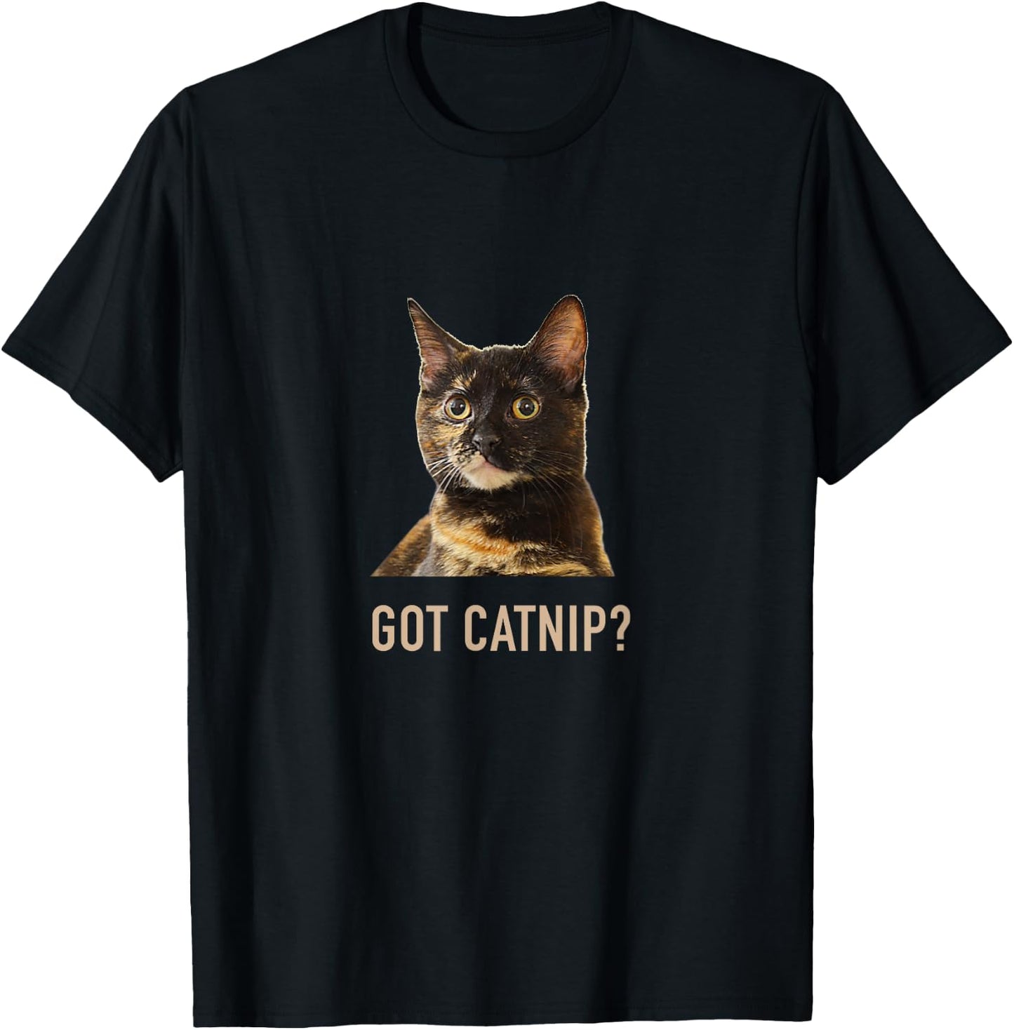Tortie Cat GOT CATNIP? Tortoiseshell Funny Cat T-Shirt - T-Shirt | Black