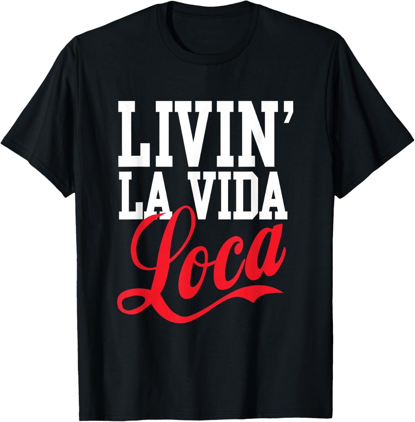Livin' La Vida Loca T-Shirt - T-Shirt | Black
