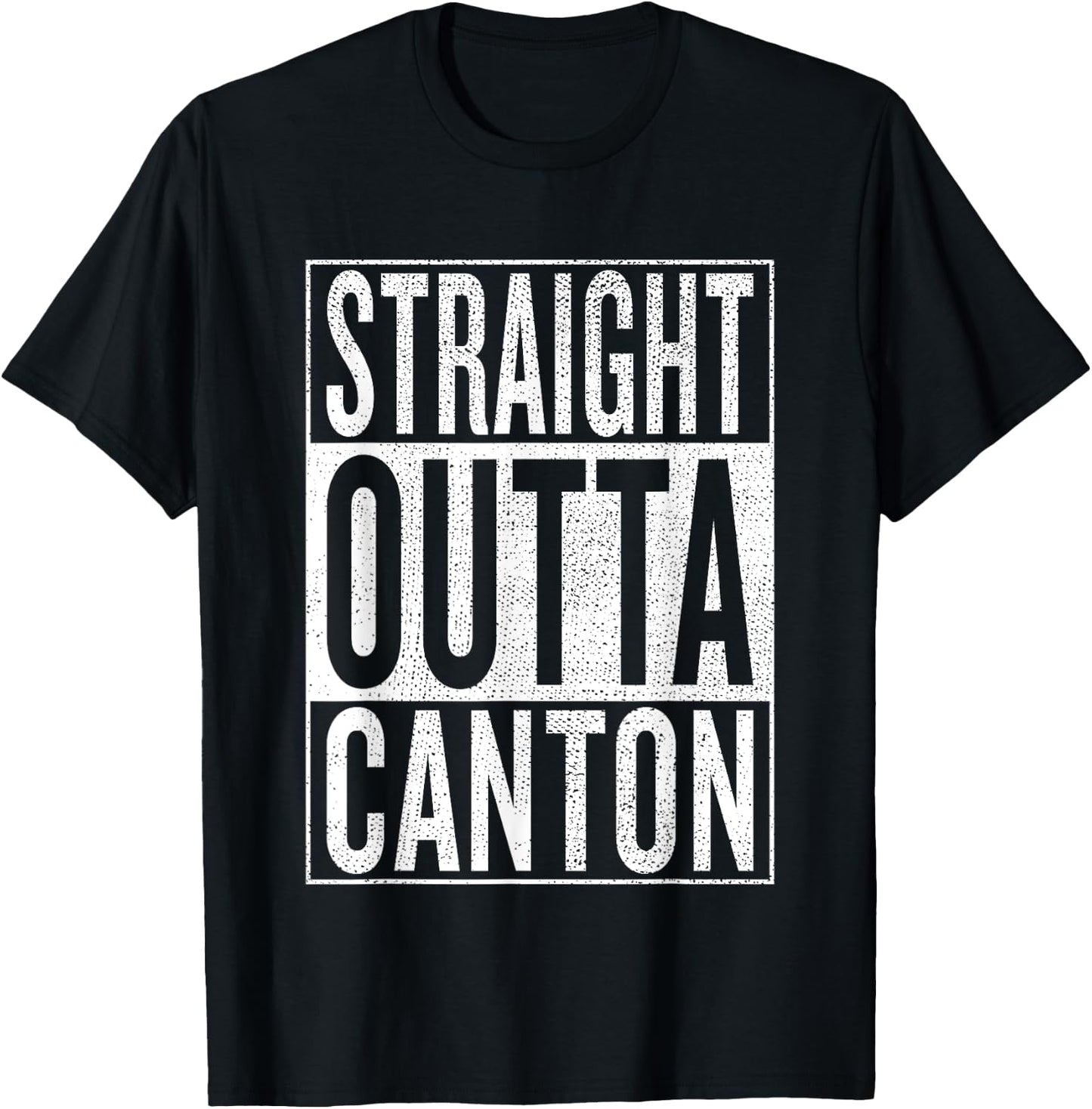 Straight Outta Canton Great Travel & Gift T-Shirt - T-Shirt | Black