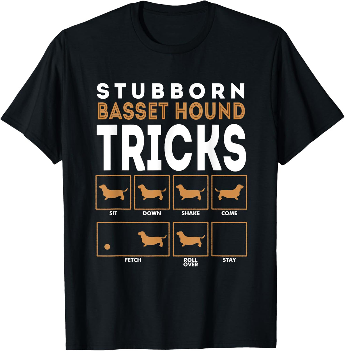 Stubborn Basset Hound Dog Training Tricks Graphic Men Women Kids T-Shirt - T-Shirt | Black