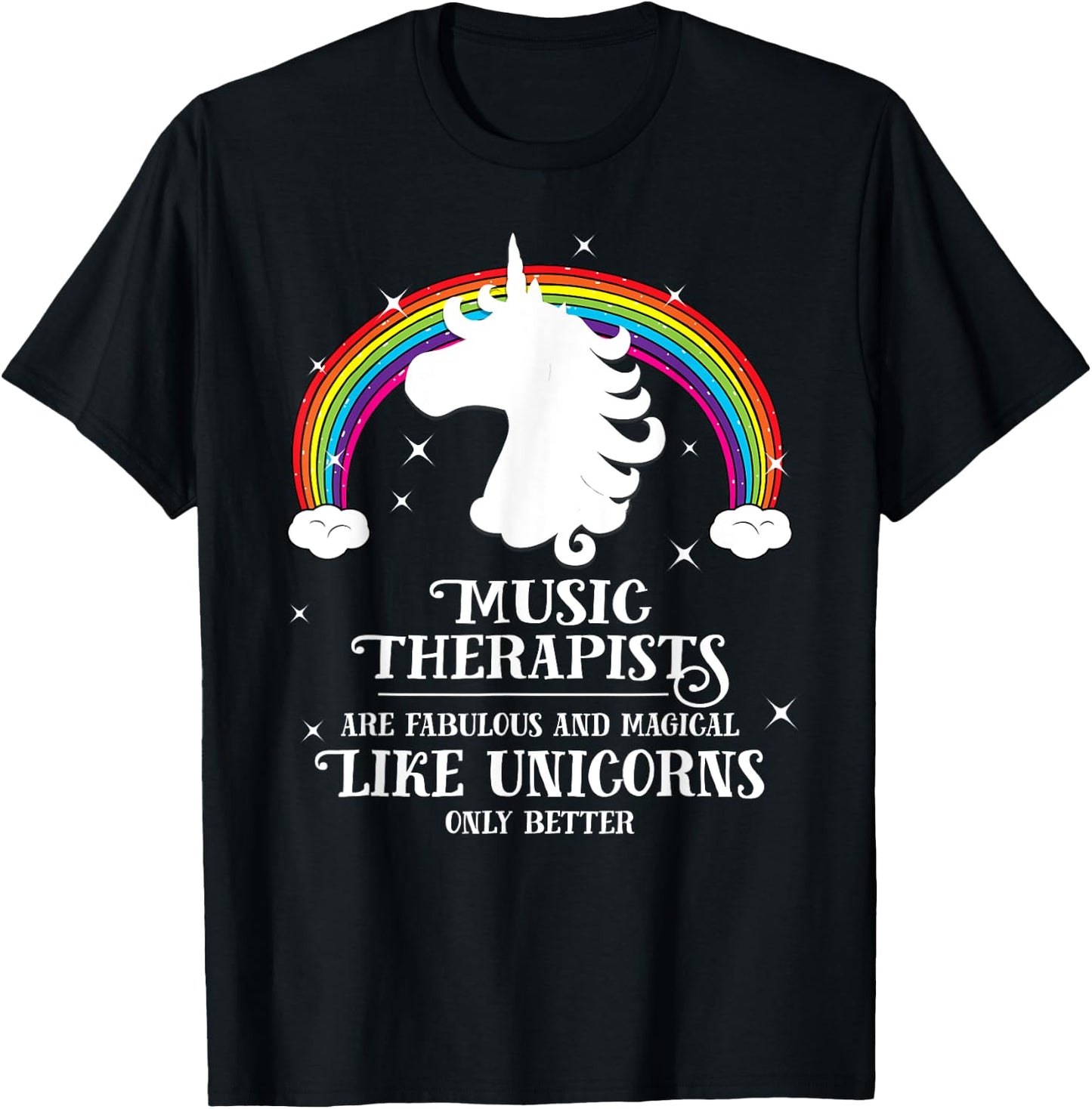 Music Therapists are Magical Like Unicorns Funny Gift T-Shirt - T-Shirt | Black