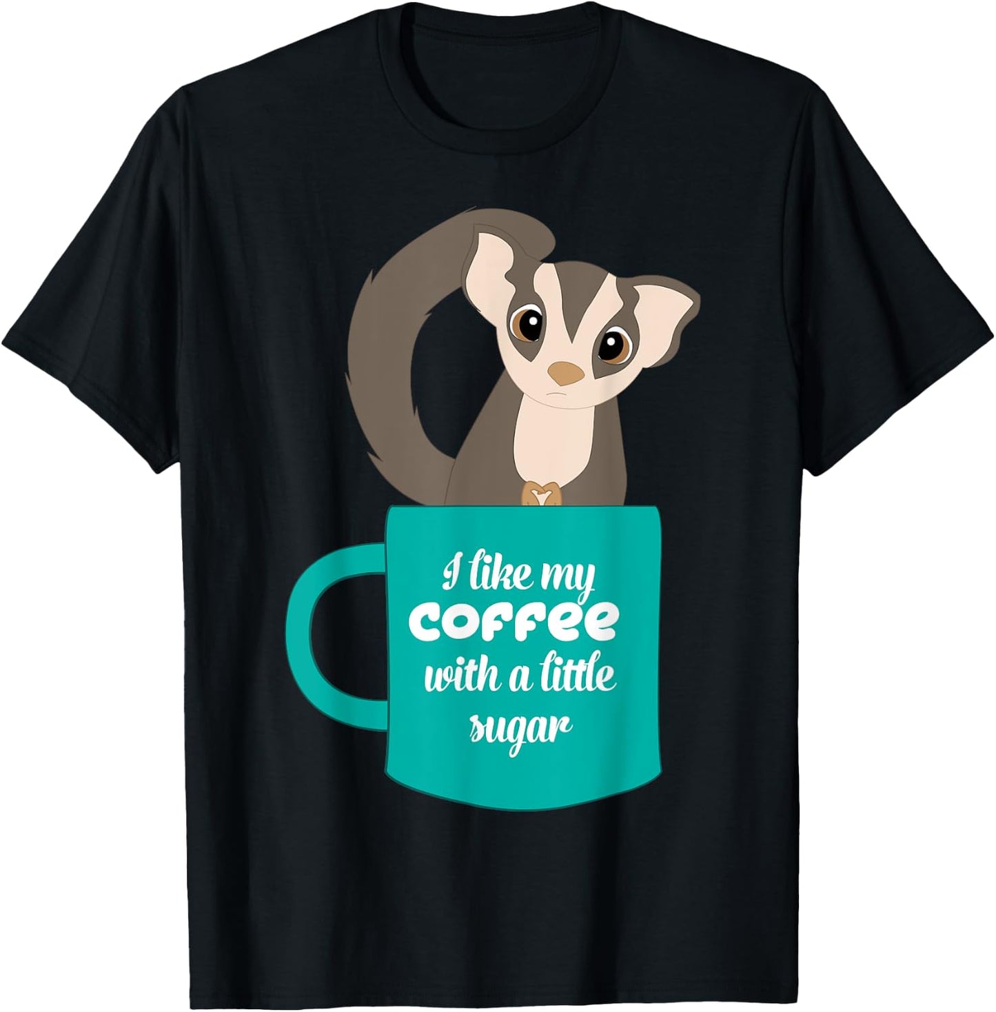 Sugar Glider Gift Sugar Glider and Coffee Lovers T-Shirt - T-Shirt | Black