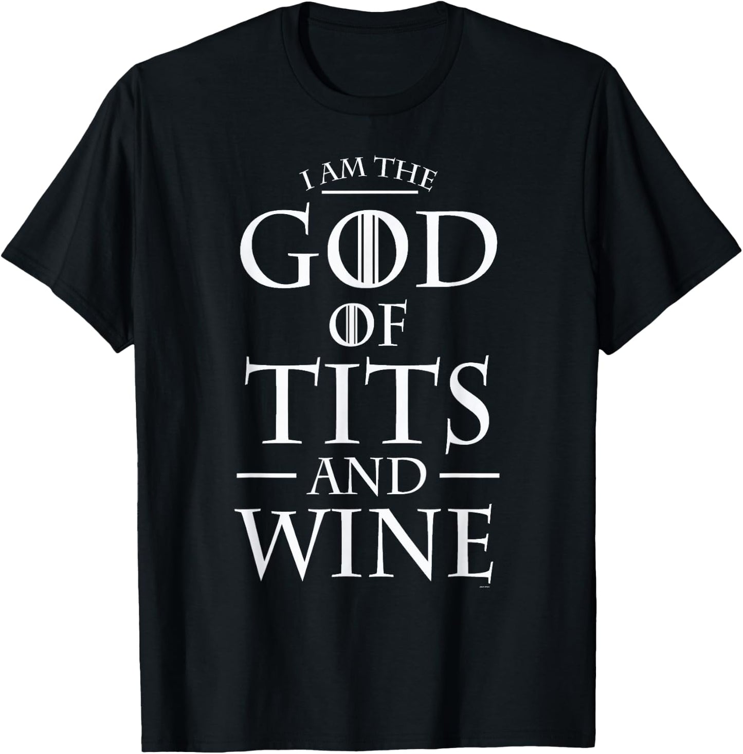 Wine lover gifts I Am The God of Tits and Wine T-Shirt - T-Shirt | Black