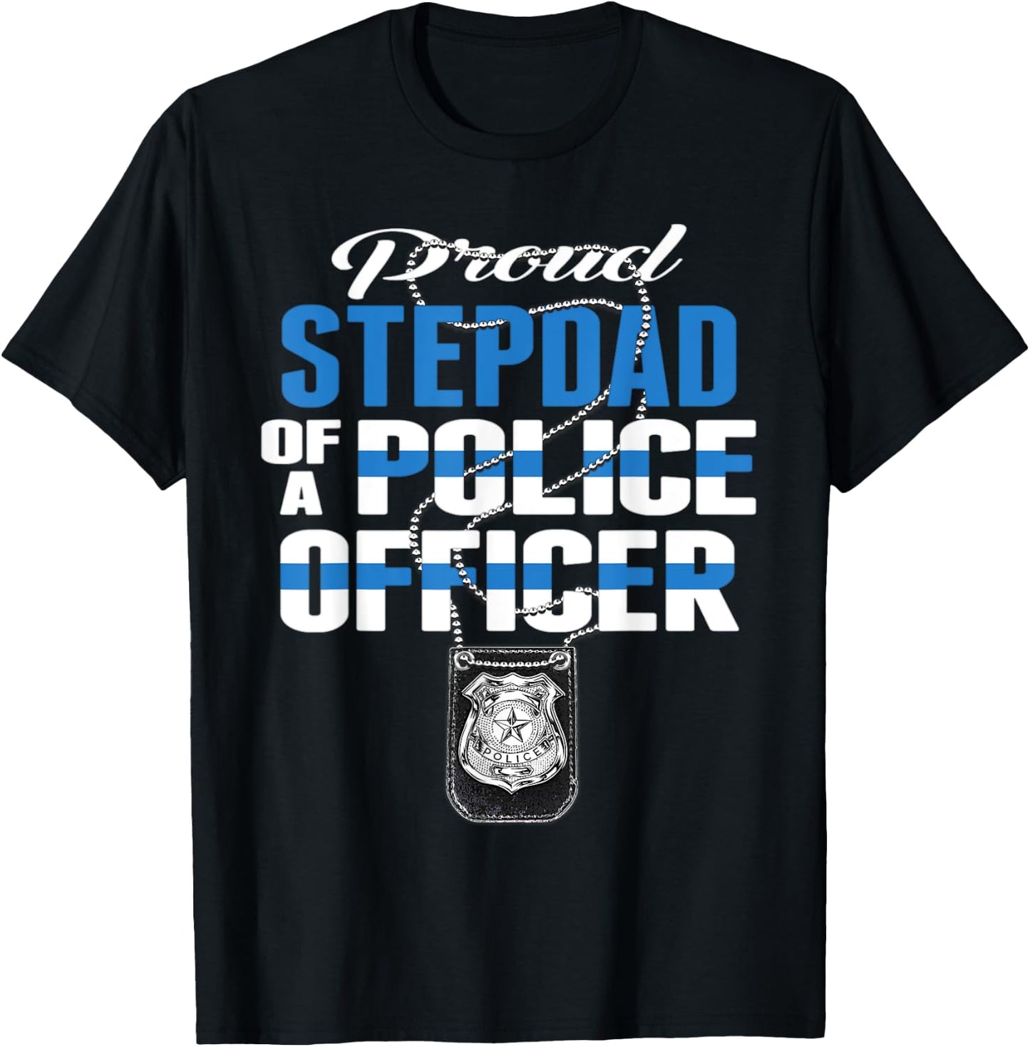 Proud Stepdad Of A Police Officer - Thin Blue Line Dad Gift T-Shirt - T-Shirt | Black