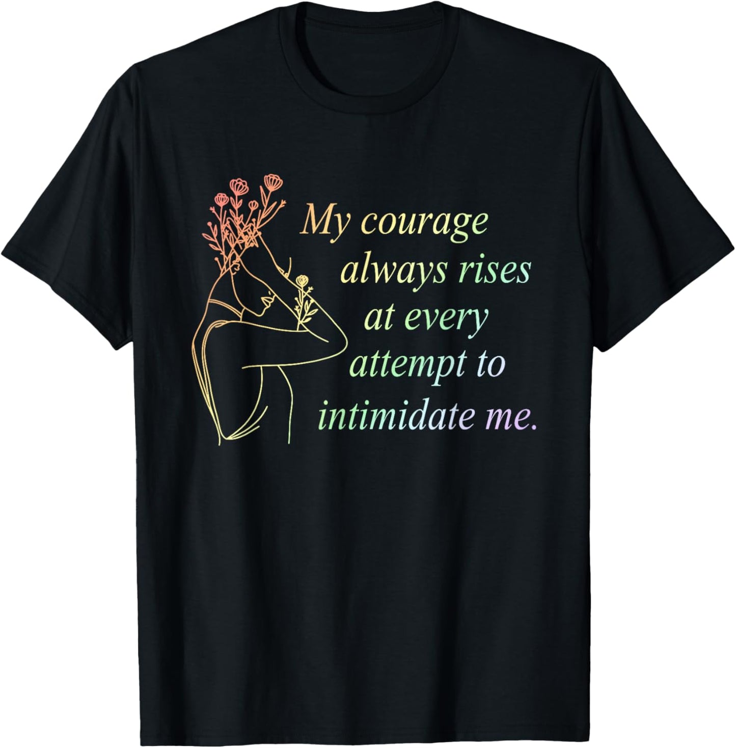 My Courage, Always Rises, Empowerment T-Shirt - T-Shirt | Black