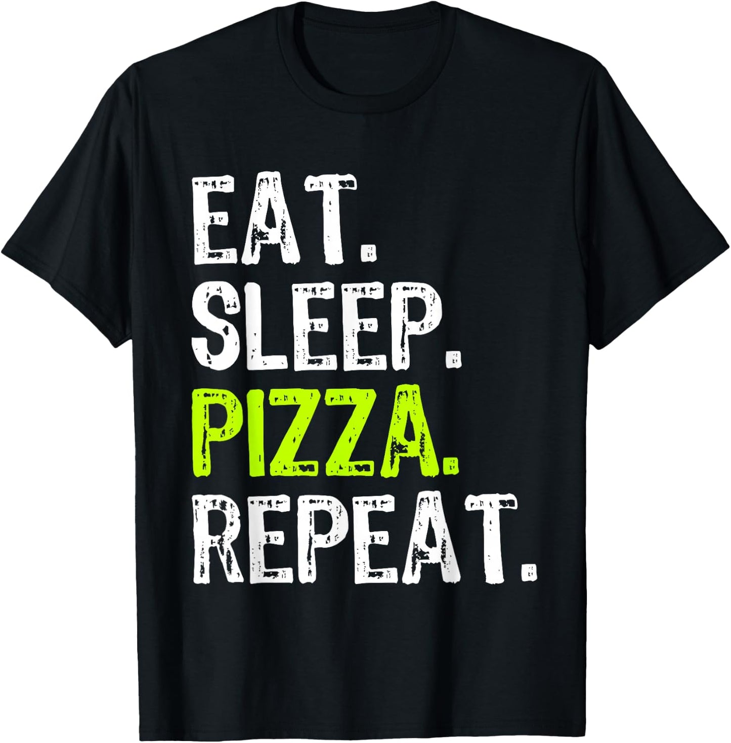 Eat Sleep Pizza Repeat Funny Cool Lover T-Shirt - T-Shirt | Black