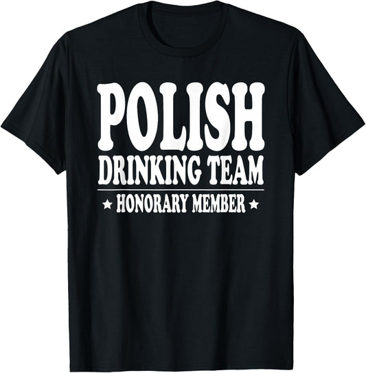 Polish Drinking Team Honorary Member Shirt T-Shirt - T-Shirt | Black