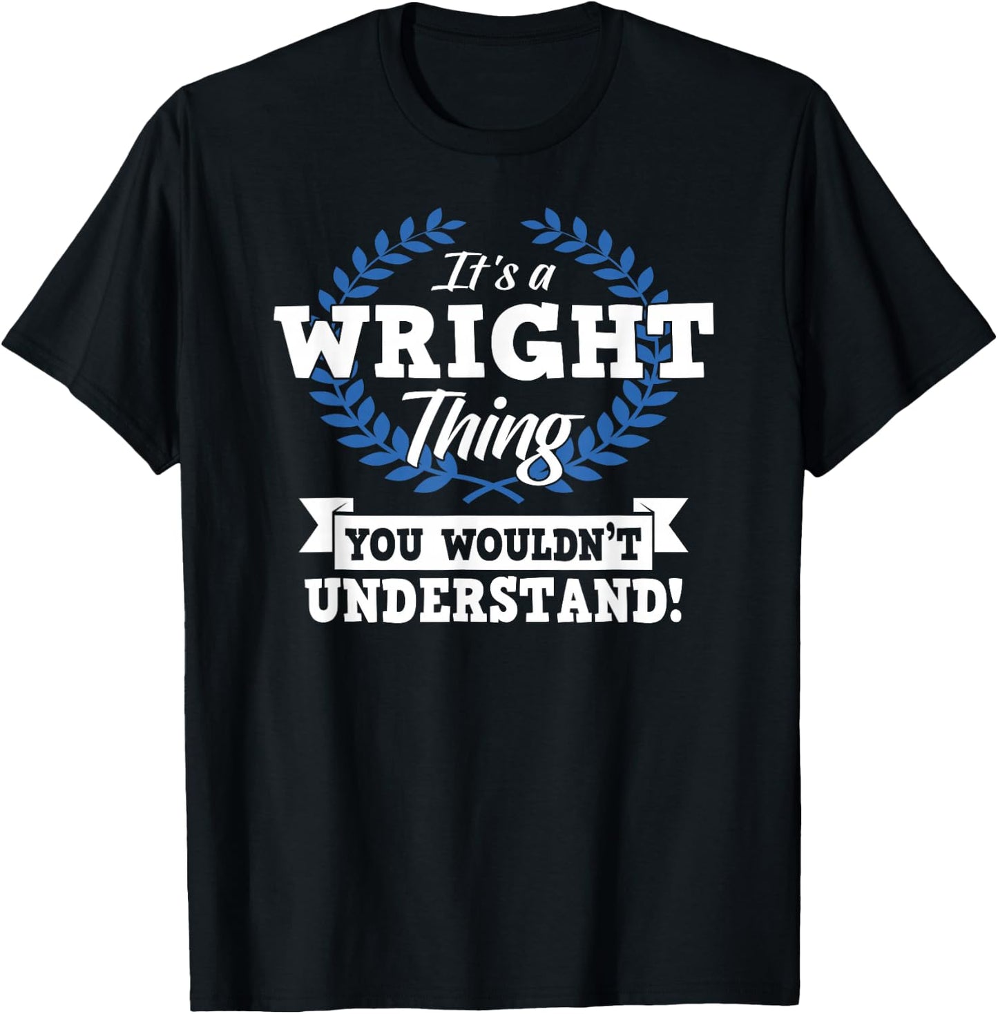 It's A Wright Thing You Wouldn't Understand Name T-Shirt - T-Shirt | Black