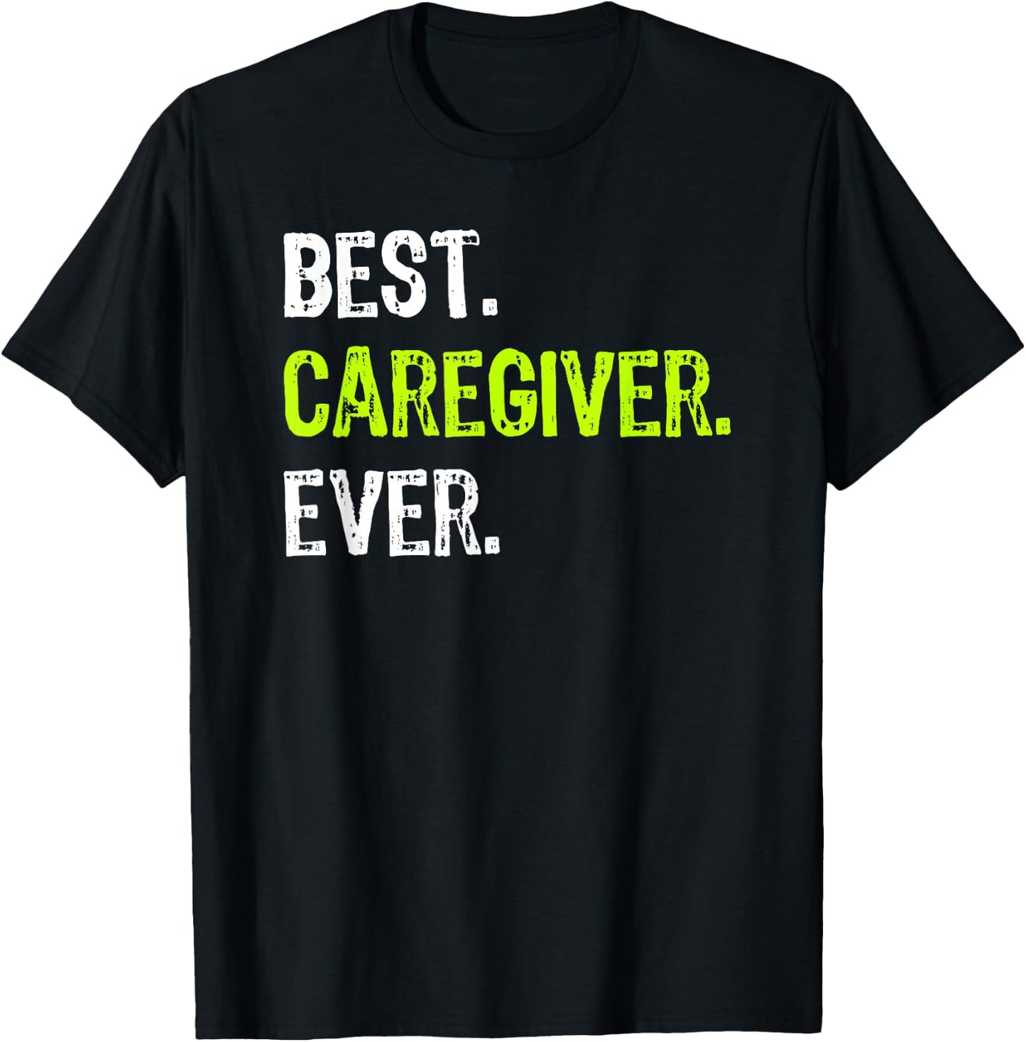 Best CAREGIVER Ever T-Shirt - T-Shirt | Black