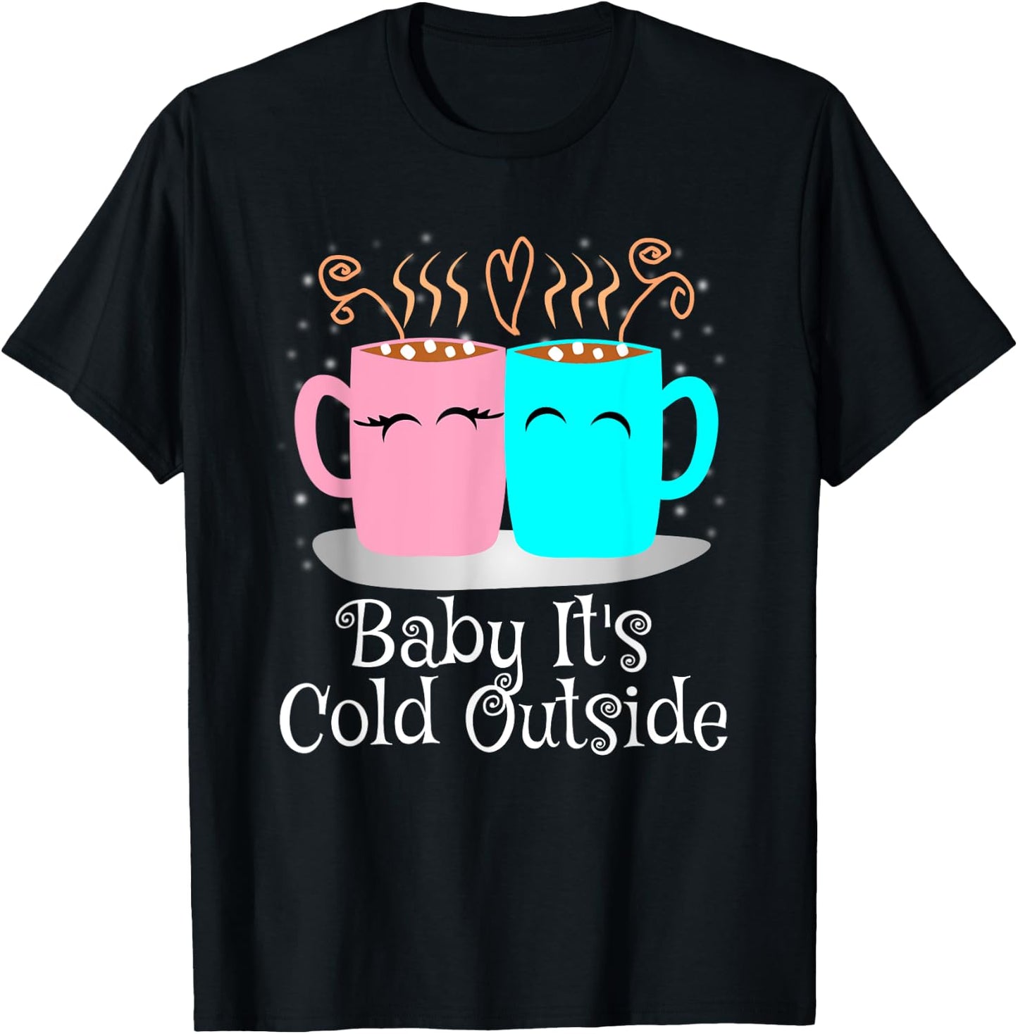 Baby It's Cold Outside Shirt Holiday Coffee Lover T Shirt T-Shirt - T-Shirt | Black