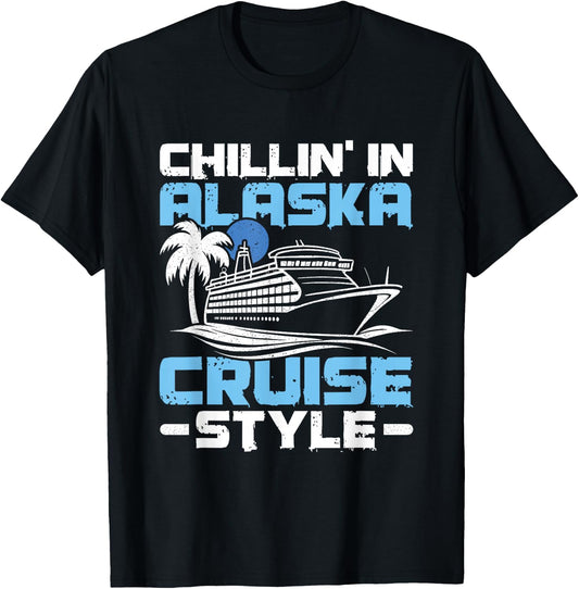 Chillin' In Alaska - Alaska Cruise Trip T-Shirt - T-Shirt | Black